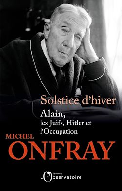Télécharger le livre :  Solstice d'hiver : Alain, les Juifs, Hitler et l'Occupation
