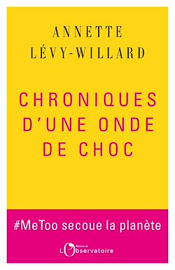 Télécharger le livre :  Chroniques d'une onde de choc : #MeToo secoue la planète