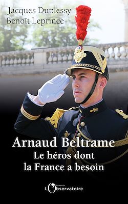 Télécharger le livre :  Arnaud Beltrame : Le Héros dont la France a besoin