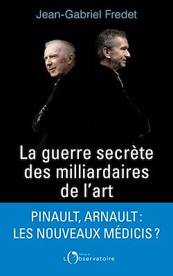 Télécharger le livre :  La guerre secrète des milliardaires de l'Art