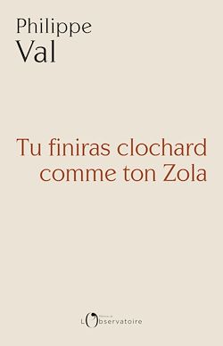 Télécharger le livre :  TU FINIRAS CLOCHARD COMME TON ZOLA