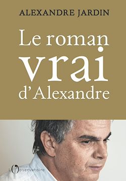 Télécharger le livre :  Le roman vrai d'Alexandre
