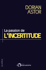 Télécharger le livre :  La passion de l'incertitude
