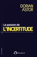 Télécharger le livre :  La passion de l'incertitude