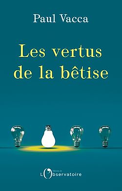 Télécharger le livre :  Les vertus de la bêtise