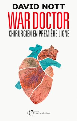 Télécharger le livre :  War Doctor : Chirurgien en première ligne