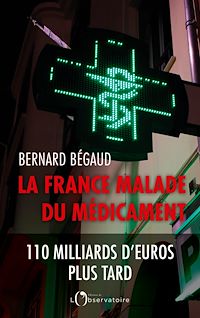 Téléchargez le livre :  La France malade du médicament