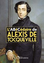 Télécharger le livre :  L'Abécédaire d'Alexis de Tocqueville