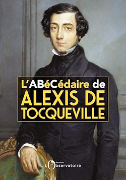 Télécharger le livre :  L'Abécédaire de Alexis de Tocqueville