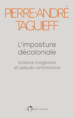 Télécharger le livre :  L'imposture décoloniale : Science imaginaire et pseudo-antiracisme
