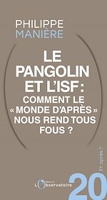 Télécharger le livre :  Et après ? #20 Le pangolin et l'ISF. Comment le "monde d'après" nous rend tous fous ?