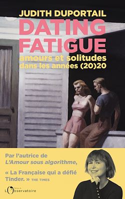 Télécharger le livre :  Dating Fatigue : Amours et solitudes dans les années (20)20