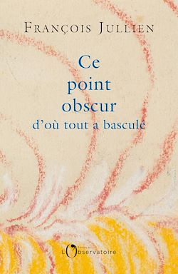 Télécharger le livre :  Ce point obscur d'où tout a basculé