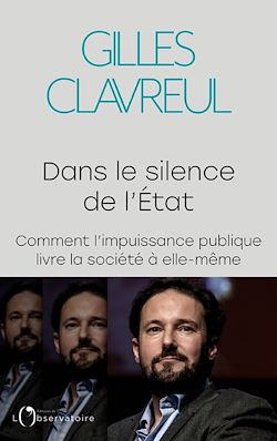 Télécharger le livre :  Dans le silence de l'État : Comment l'impuissance publique livre la société à elle-même