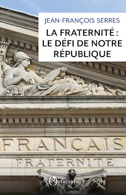 Télécharger le livre :  La fraternité : le défi de notre République