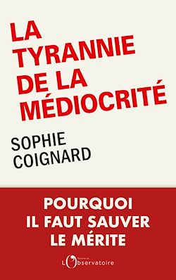Télécharger le livre :  La tyrannie de la médiocrité : Pourquoi il faut sauver le mérite