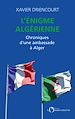 Télécharger le livre :  L'énigme algérienne. Chroniques d'une ambassade à Alger