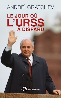 Télécharger le livre :  Le jour où l'URSS a disparu