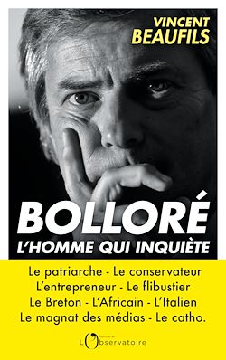 Télécharger le livre :  Bolloré : l'homme qui inquiète