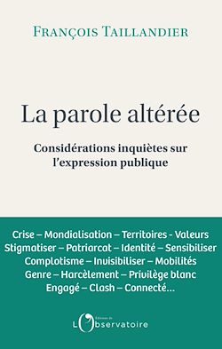 Télécharger le livre :  La parole altéré : Considérations inquiètes sur l'expression publique
