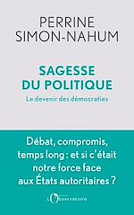 Télécharger le livre :  Sagesse du politique. Le devenir des démocraties