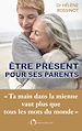 Télécharger le livre :  Être présent pour ses parents