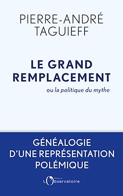 Télécharger le livre :  Le grand remplacement ou la politique du mythe