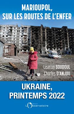 Télécharger le livre :  Marioupol, sur les routes de l'enfer