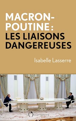Télécharger le livre :  Macron-Poutine : Les liaisons dangereuses