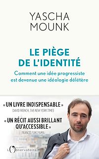 Téléchargez le livre :  Le piège de l'identité : Comment une idée progressiste est devenue une idéologie mortifère