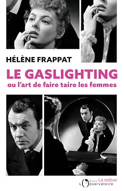 Télécharger le livre :  Le Gaslighting ou l'art de faire taire les femmes