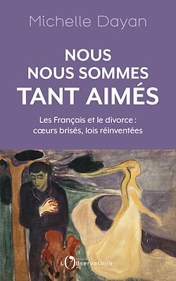 Télécharger le livre :  Nous nous sommes tant aimés - Les Français et le divorce : cœurs brisés, lois réinventées