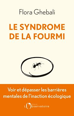 Télécharger le livre :  Le Syndrome de la fourmi : Voir et dépasser les frontières mentales de l'inaction écologique