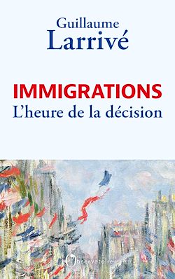 Télécharger le livre :  Immigrations : l'heure de la décision