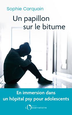 Télécharger le livre :  Un papillon sur le bitume : En immersion dans une unité de pédopsychiatrie