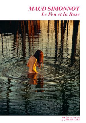 Le Feu et la Rose | Simonnot, Maud (1979-....). Auteur