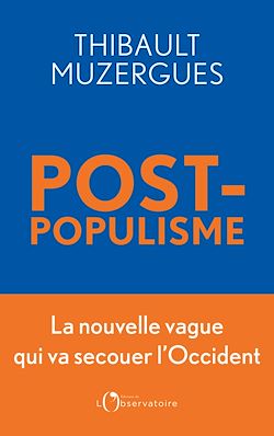 Télécharger le livre :  Postpopulisme : La nouvelle vague qui va secouer l'Occident