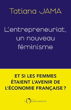 Télécharger le livre :  L'entrepreneuriat, un nouveau féminisme