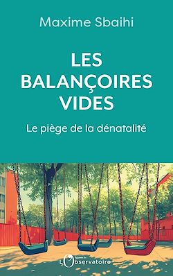 Télécharger le livre :  Les balançoires vides : Le piège de la dénatalité