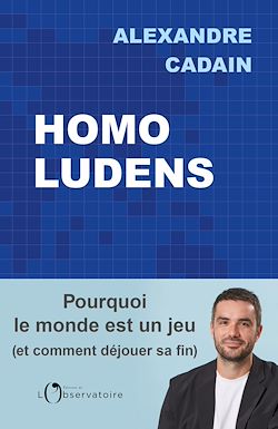 Télécharger le livre :  Homo Ludens : Pourquoi le monde est un jeu (et comment déjouer sa fin)