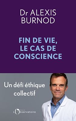 Télécharger le livre :  Fin de vie, le cas de conscience