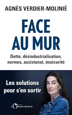 Télécharger le livre :  Face au mur : Dette, désindustrialisation, normes, assistanat, insécurité