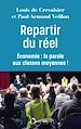 Télécharger le livre :  Repartir du réel. Economie : la parole aux classes moyennes !
