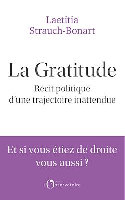 Télécharger le livre :  La gratitude : Récit politique d'une trajectoire inattendue
