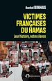 Télécharger le livre :  Victimes françaises du Hamas. Leur histoire, notre silence