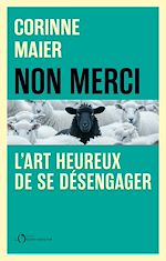 Télécharger le livre :  Non merci ! L'art heureux de se désengager