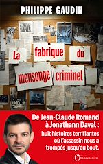 Télécharger le livre :  La fabrique du mensonge criminel