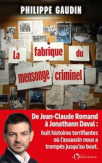 Téléchargez le livre :  La fabrique du mensonge criminel