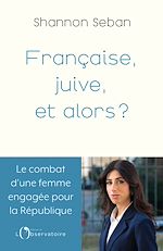 Télécharger le livre :  Française et juive, et alors ?