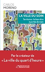 Télécharger le livre :  La ville du soin - Territoires : le bien-être à protée de main